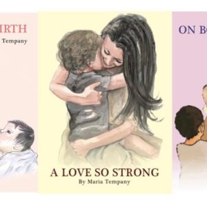 The Complete Trilogy: ‘A Mother’s Birth’ , ‘A Love So Strong’ and ‘On Borrowed Time’